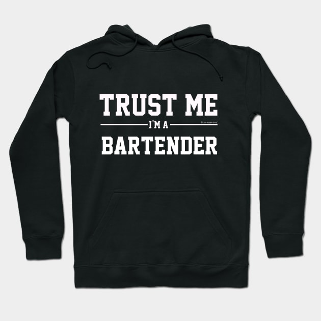 Trust Me Im A Bartender. Cool Gift Idea Hoodie by CoolApparelShop